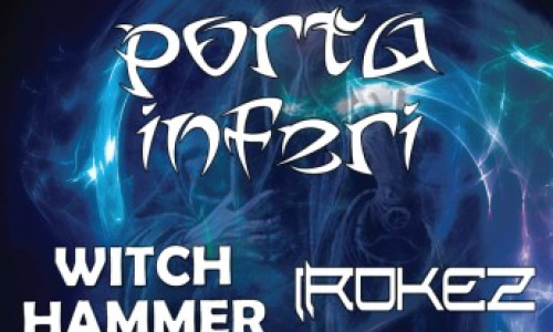 Porta Inferi + Witch Hammer + Irokez