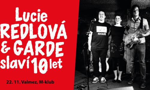 Lucie Redlová & Garde slaví 10 let 