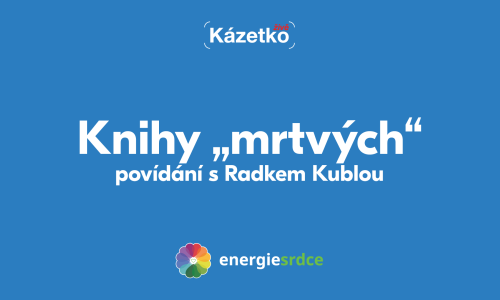 Povídání s Radkem Kublou o Knihách „mrtvých