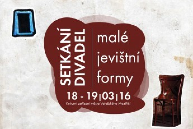 SETKÁNÍ DIVADEL – MALÉ JEVIŠTNÍ FORMY 2016